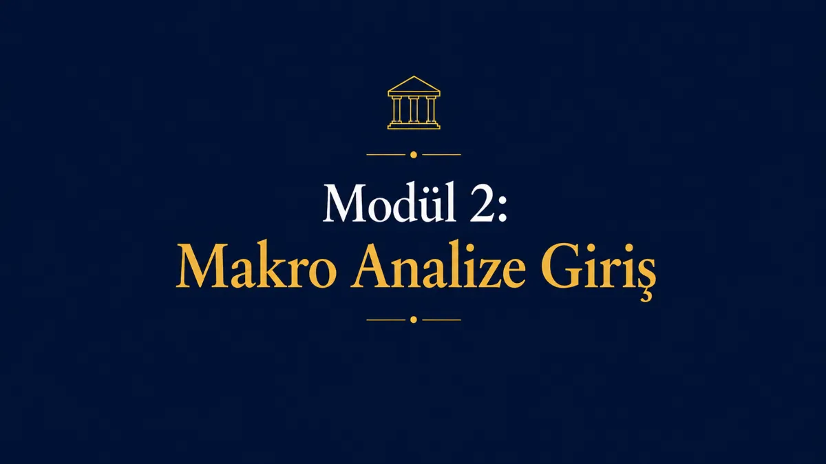 Modül 2: Makro Analiz
